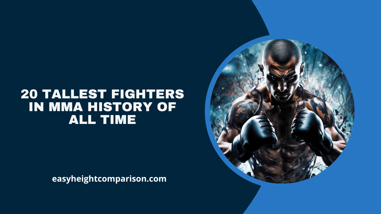 20 Tallest Fighters in MMA History of All Time