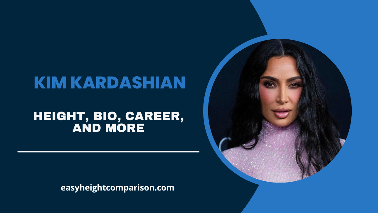 Kim Kardashian: Height, Net Worth, Age & Biography