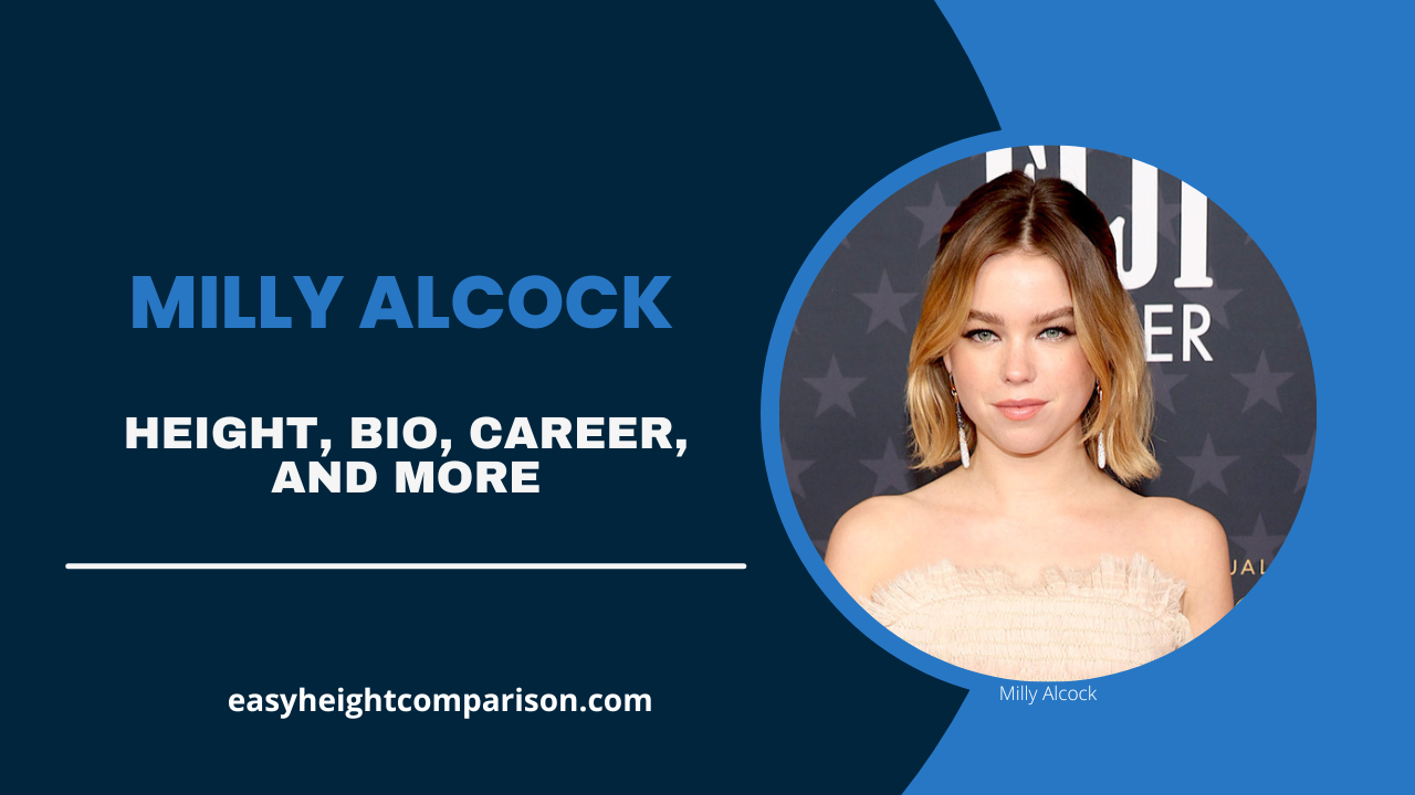 Milly Alcock Height, Age, Net Worth & Biography