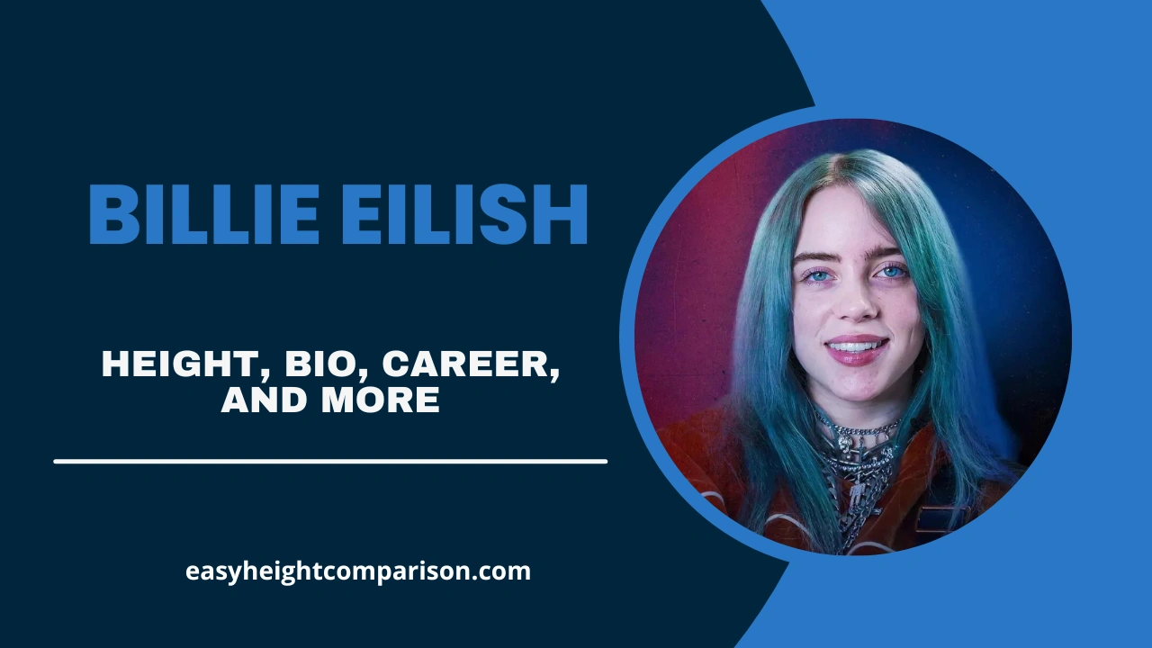 Billie Eilish Height, Age, Net Worth, Family, Career & Biography